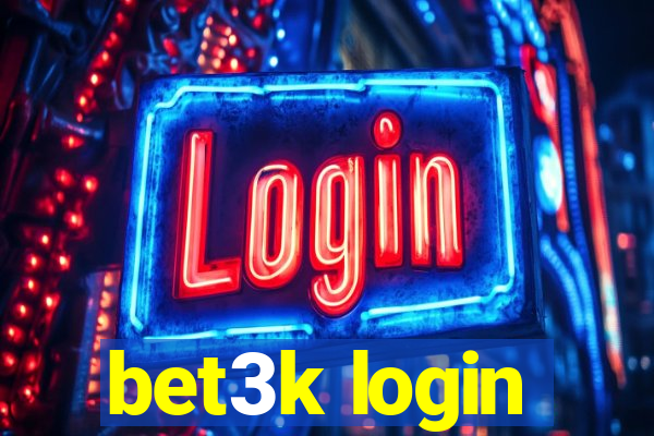 bet3k login